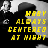 Moby - Always Centered At Night (Limited Edition) [2LP] - Yellow Vinyl