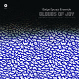 Badge Epoque Ensemble - Clouds of Joy [LP]
