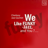 Cherkasy Jazz Quintet - We Like Funky-jazz. And You? [LP] - Colored