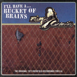 Flamin' Groovies - I'll Have A ... Bucket Of Brains (The Original 1972 Rockfield Recordings For U.A.) [LP]
