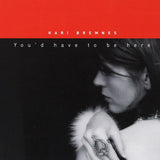 Kari Bremnes - You'd Have To Be Here [LP]