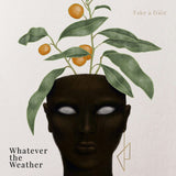 Whatever The Weather - Take A Fruit [LP]