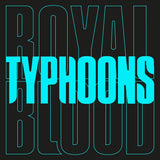 Royal Blood - Typhoons (Limited Edition) [7inch]